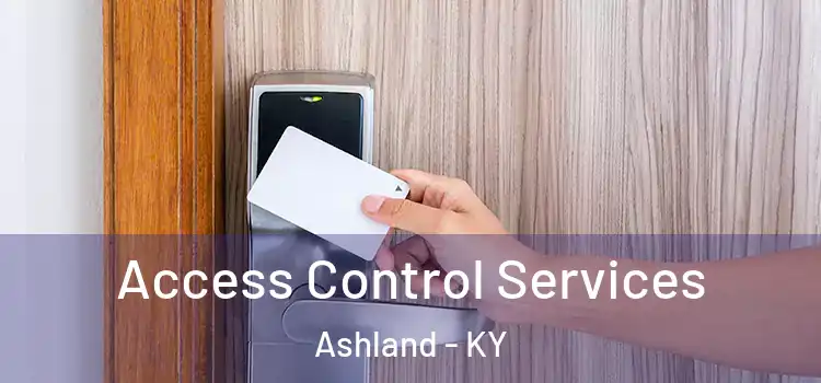 Access Control Services Ashland - KY