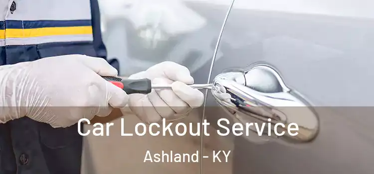 Car Lockout Service Ashland - KY