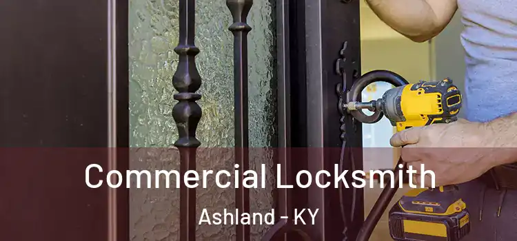 Commercial Locksmith Ashland - KY