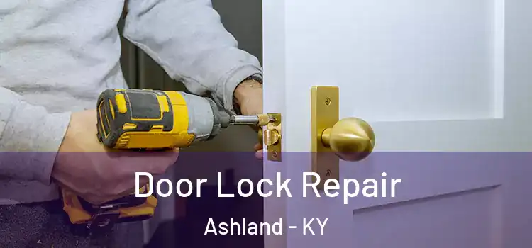 Door Lock Repair Ashland - KY