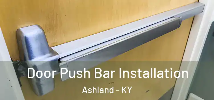 Door Push Bar Installation Ashland - KY