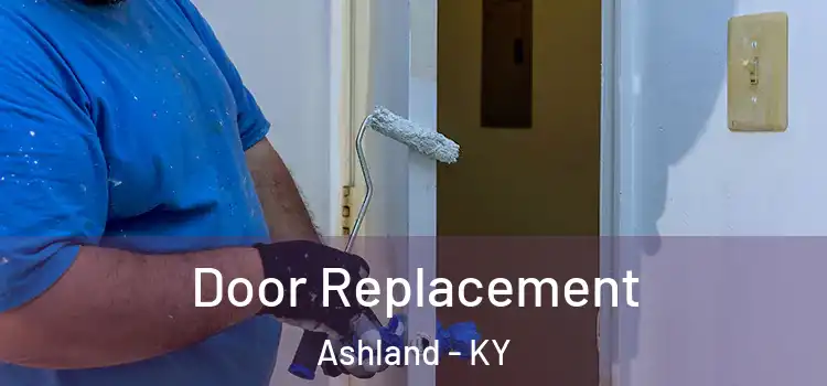 Door Replacement Ashland - KY