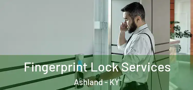 Fingerprint Lock Services Ashland - KY