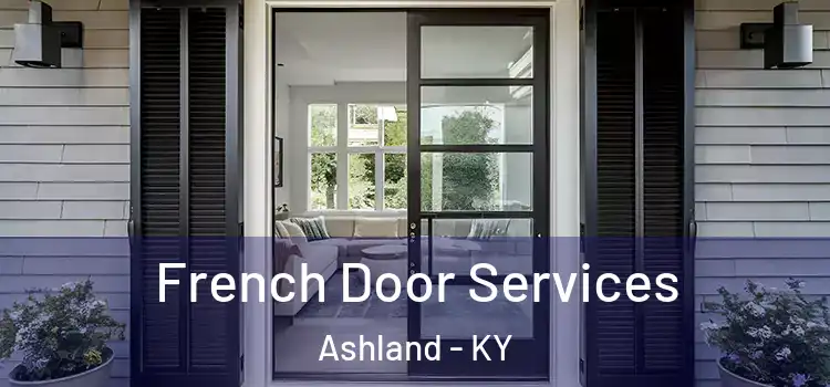 French Door Services Ashland - KY