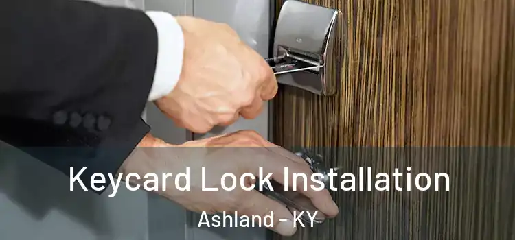 Keycard Lock Installation Ashland - KY