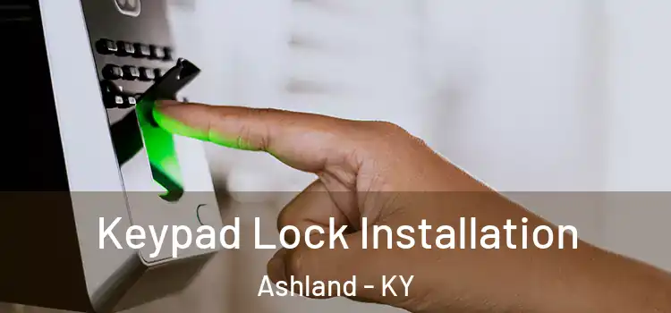 Keypad Lock Installation Ashland - KY
