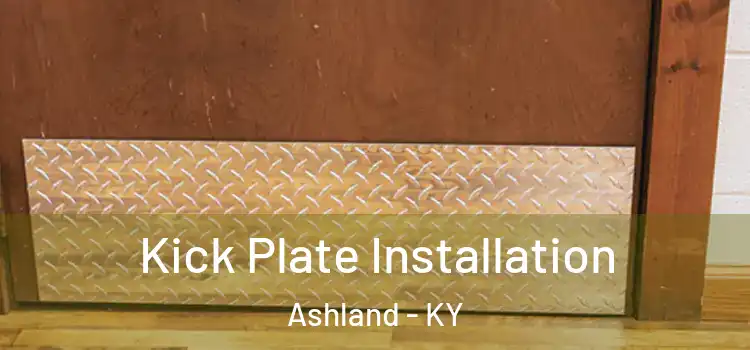 Kick Plate Installation Ashland - KY