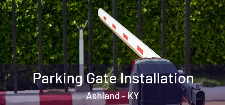 Parking Gate Installation Ashland - KY
