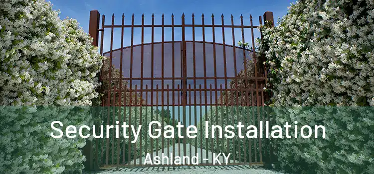 Security Gate Installation Ashland - KY