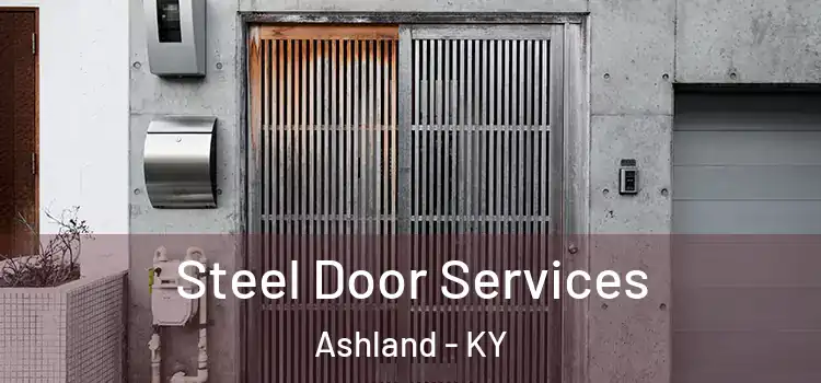 Steel Door Services Ashland - KY