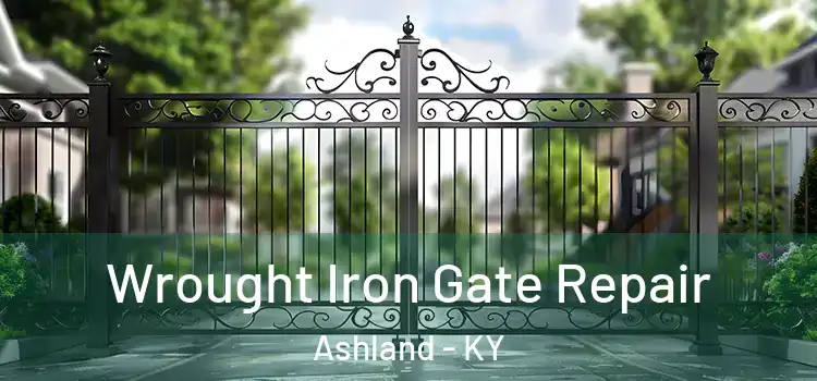 Wrought Iron Gate Repair Ashland - KY